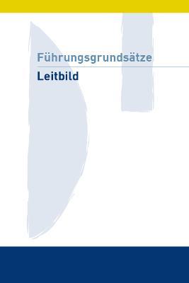 Leitbild  Führungsgrundsätze