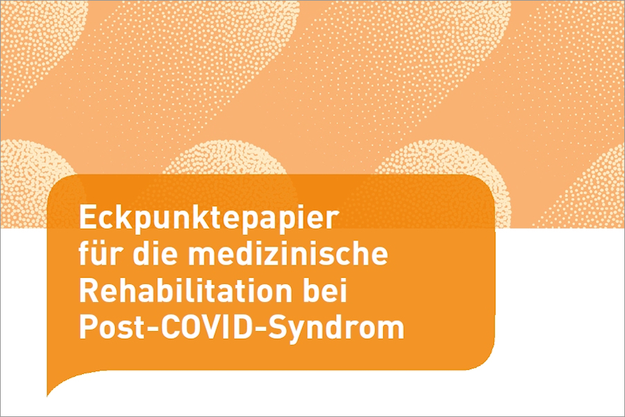 Titelbild der Publikation "Eckpunktepapier für die medizinische Rehabilitation bei Post-COVID-Syndrom" Titelbild der Publikation "Eckpunktepapier für die medizinische Rehabilitation bei Post-COVID-Syndrom"