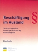 Titelbild des Handbuches "Beschäftigung im Ausland", Quelle: Deutsche Rentenversicherung Bund Titelbild des Handbuches "Beschäftigung im Ausland", Quelle: Deutsche Rentenversicherung Bund