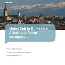 Titelbild der Broschüre Meine Zeit in Rumänien - Arbeit und Rente europaweit Titelbild der Broschüre Meine Zeit in Rumänien - Arbeit und Rente europaweit