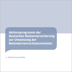 Titelbild der Broschüre "Aktionsprogramm der Deutschen Rentenversicherung zur Umsetzung der Behindertenrechtskonvention" Titelbild der Broschüre "Aktionsprogramm der Deutschen Rentenversicherung zur Umsetzung der Behindertenrechtskonvention"