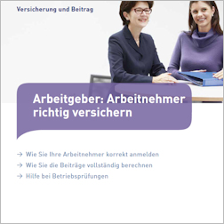 Titelbild der Broschüre Arbeitgeber: Arbeitnehmer richtig versichern Titelbild der Broschüre Arbeitgeber: Arbeitnehmer richtig versichern