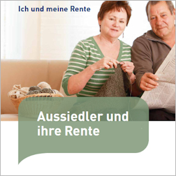 Titelbild des Faltblatts "Aussiedler und ihre Rente" Titelbild des Faltblatts "Aussiedler und ihre Rente"