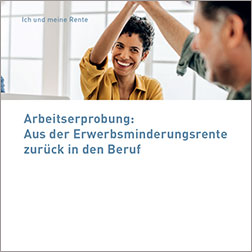 Titelbild des Faltblatts "Arbeitserprobung: Aus der Erwerbsminderungsrente zurück in den Beruf"