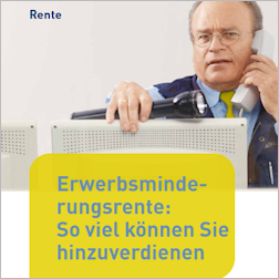 Titelbild der Broschüre "Erwerbsminderungsrentner: So viel können Sie hinzuverdienen" Titelbild der Broschüre "Erwerbsminderungsrentner: So viel können Sie hinzuverdienen"