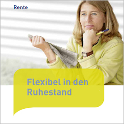 Titelbild des Faltblatts Flexibel in den Ruhestand Titelbild des Faltblatts Flexibel in den Ruhestand