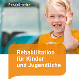 Titelbild der Broschüre "Rehabilitation für Kinder und Jugendliche"