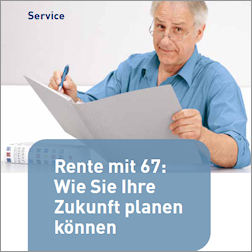 Titelbild des Faltblatts Rente mit 67: Wie Sie Ihre Zukunft planen können