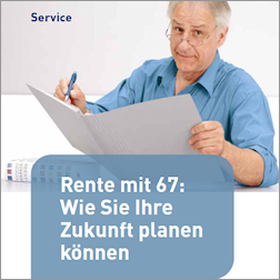 Titelbild des Faltblatts Rente mit 67: Wie Sie Ihre Zukunft planen können Titelbild des Faltblatts Rente mit 67: Wie Sie Ihre Zukunft planen können