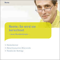Titelbild "Rente: so wird sie berechnet - neue Bundesländer -" Titelbild "Rente: so wird sie berechnet - neue Bundesländer -"