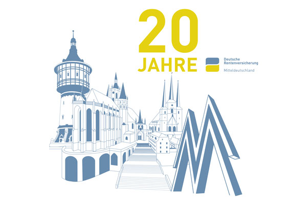 20 Jahre Deutsche Rentenversicherung Mitteldeutschland 20 Jahre Deutsche Rentenversicherung Mitteldeutschland