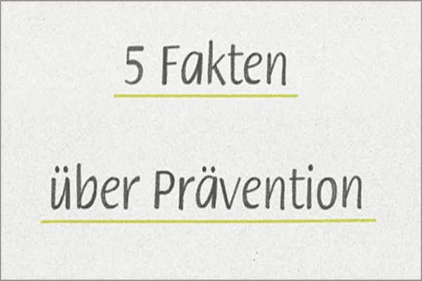 5 Fakten über Prävention